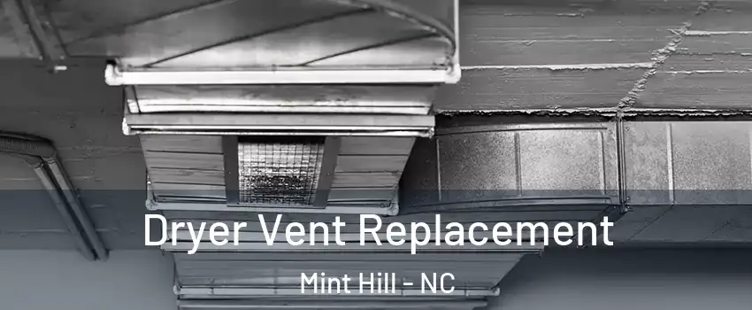  Dryer Vent Replacement Mint Hill - NC