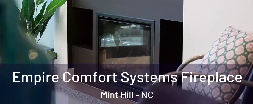  Empire Comfort Systems Fireplace Mint Hill - NC