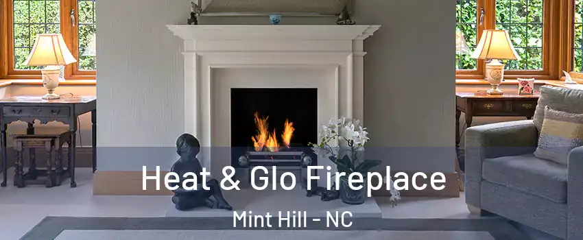  Heat & Glo Fireplace Mint Hill - NC