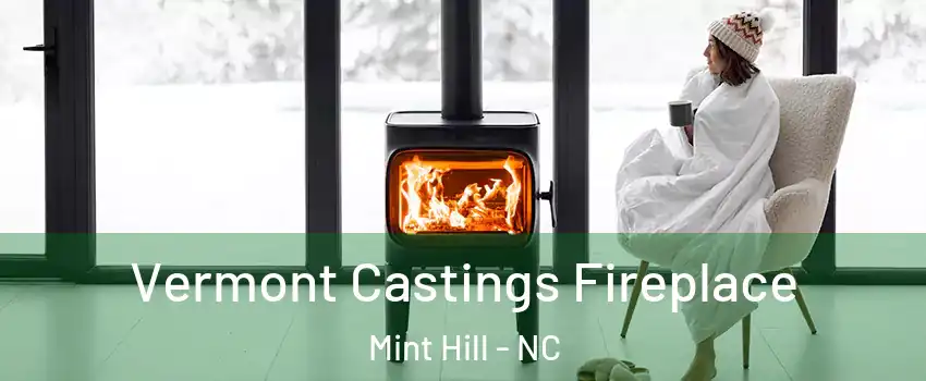  Vermont Castings Fireplace Mint Hill - NC